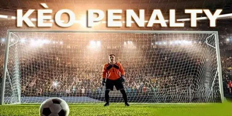 Kinh Nghiệm Đánh Kèo Penalty Chắc Thắng Từ Các Bậc Thầy Cá Độ