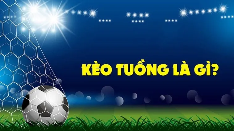 Cách Nhận Biết Kèo Tuồng Để Tránh Mất Tiền Oan Khi Cá Cược