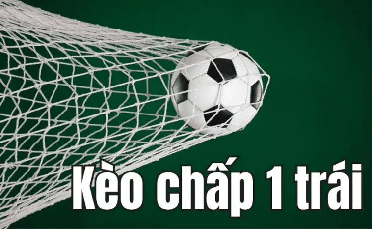 Hướng Dẫn Cách Chơi Kèo Chấp 1 Luôn Đảm Bảo Hiệu Quả Cao Nhất