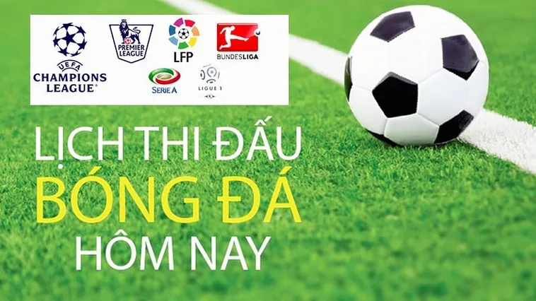 Xem lịch thi đấu bóng đá hôm nay để không bỏ lỡ các trận cầu hấp dẫn.