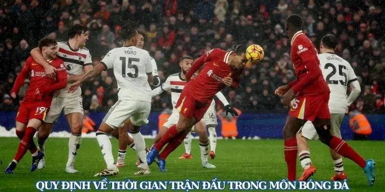 Những Quy Định Về Thời Gian Trận Đấu Bóng Đá Trong Luật FIFA